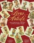 Lives of the Artists: Masterpieces, Messes (& What the Neighbors Thought).  Vidas de Las Artistas: Obras Maestras, Desordenes (y Lo Que Pensaron Los Vecinos)