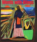  Words with Wings: A Treasury of Poems and Art by African-American Artists, Palabras con Alas: Una Antología de Poesía y Arte Africo-Americano